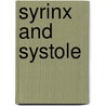 Syrinx and Systole door Matthew Remski
