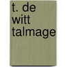 T. de Witt Talmage door Louis Albert Banks