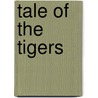 Tale of the Tigers door Juliette Akinyi Ochieng