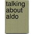 Talking About Aldo