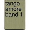 Tango amore Band 1 door Albrecht Schnitzer
