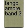 Tango amore Band 2 door Albrecht Schnitzer
