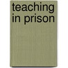 Teaching in Prison door Arlette M. Barrette
