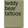 Teddy Bear Tattoos door Stephanie Laberis
