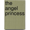 The Angel Princess door Edward W. Darby