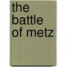 The Battle of Metz door United States Government