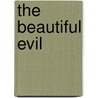 The Beautiful Evil by Ms Robbi S. Bryant