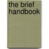 The Brief Handbook