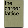 The Career Lattice door Joanne Cleaver