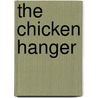 The Chicken Hanger door Ben Rehder