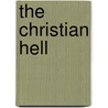 The Christian Hell door Hypatia Bradlaugh Bonner