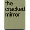 The Cracked Mirror door Sundar Sarukkai