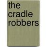 The Cradle Robbers door Ayelet Waldman
