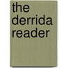 The Derrida Reader door Professor Jacques Derrida