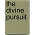 The Divine Pursuit