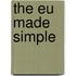 The Eu Made Simple