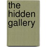 The Hidden Gallery door Maryrose Wood