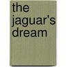 The Jaguar's Dream door John Kinsella