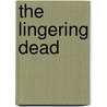 The Lingering Dead door J.N. Duncan
