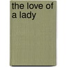 The Love Of A Lady door Annie Thomas