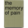 The Memory Of Pain door Camila Loew