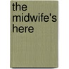 The Midwife's Here door Linda Fairley