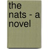 The Nats - A Novel door Mr John Young