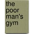 The Poor Man's Gym