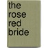 The Rose Red Bride