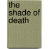 The Shade of Death