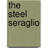 The Steel Seraglio