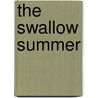 The Swallow Summer door Kathleen M. Peyton