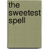 The Sweetest Spell