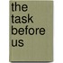 The Task Before Us