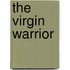 The Virgin Warrior
