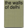 The Walls Of Delhi door Uday Prakash