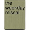 The Weekday Missal by Onbekend