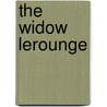The Widow Lerounge by Emilie Gaboriau