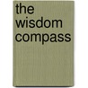 The Wisdom Compass door Theodore Henderson