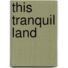 This Tranquil Land door William Kloss