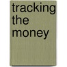 Tracking the Money by United States Congressional House
