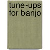Tune-Ups for Banjo door And Michael Lauren Bobby