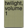 Twilight, Volume 1 by Stephenie Meyer