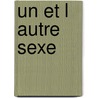Un Et L Autre Sexe door M. Mead