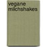 Vegane Milchshakes