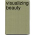 Visualizing Beauty