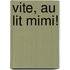 Vite, Au Lit Mimi!