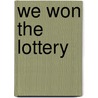 We Won The Lottery door Shoo Rayner