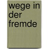 Wege in der Fremde door Atina Grossmann