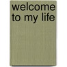 Welcome to My Life by Sara Cumming